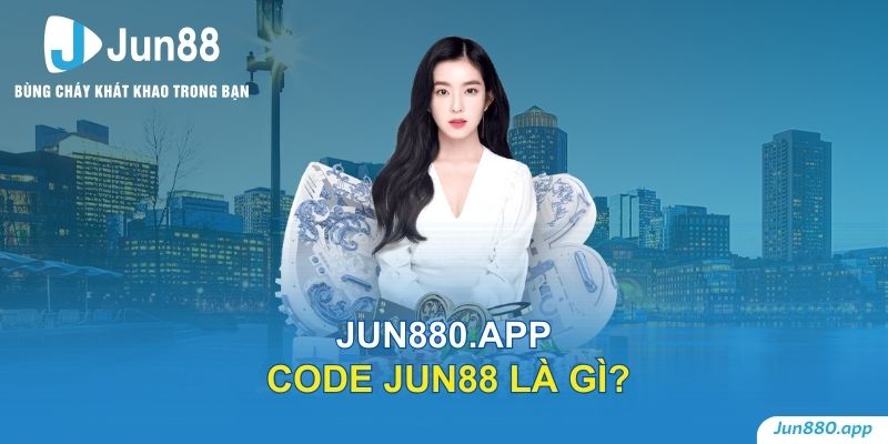 Code Jun88 là gì?